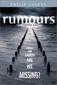 Rumors of Another World: What on Earth are We Missing?