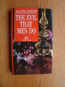 The Evil That Men Do (Macmillan Crime Case)