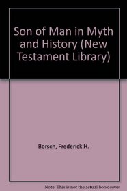 Son of Man in Myth and History [New Testament Library]