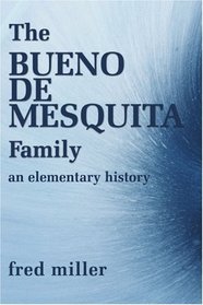 The Bueno De Mesquita Family: An Elementary History