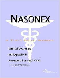 Nasonex: A Medical Dictionary, Bibliography, And Annotated Research Guide To Internet References