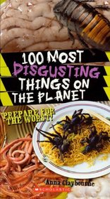 100 Most Disgusting Things on the Planet