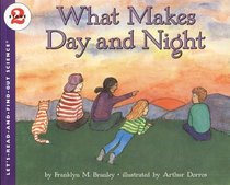 What Makes Day and Night (Let's-Read-And-Find-Out Science: Stage 2 (Hardcover))