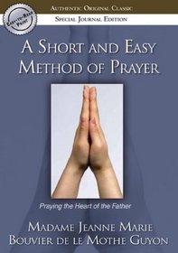 A Short and Easy Method of Prayer (Authentic Original Classic)