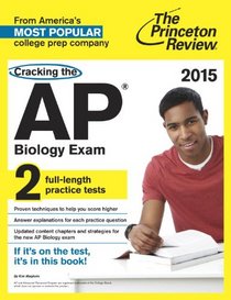 Cracking the AP Biology Exam, 2015 Edition (College Test Preparation)
