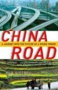 China Road: A Journey into the Future of a Rising Power