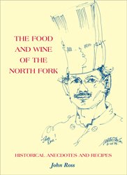 The Food and Wine of the North Fork: Historical Anecdotes and Recipes