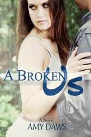 A Broken Us (London Lovers Series) (Volume 2)