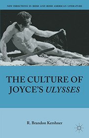 The Culture of Joyce's Ulysses (New Directions in Irish and Irish American Literature)