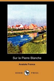 Sur la Pierre Blanche (Dodo Press) (French Edition)