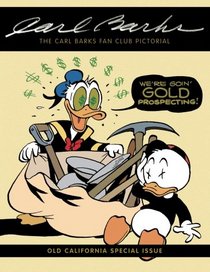 The Carl Barks Fan Club Pictorial: Old California Special Issue (Volume 8)