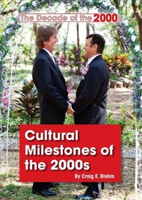 Cultural Milestones of the 2000s (The Decade of the 2000s)