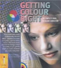 Getting Colour Right: The Complete Guide to Colour Correction