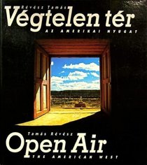 Open Air: The American West / Vgtelen Tr: Az Amerikai Nyugat (Hungarian and English Edition)