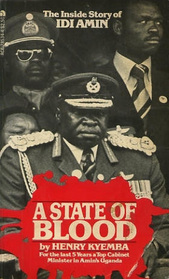 A State of Blood: The Inside Story of Idi Amin