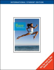 An Invitation to Health 2009-2010 Edition, International Edition