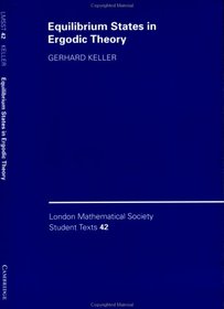 Equilibrium States in Ergodic Theory (London Mathematical Society Student Texts)