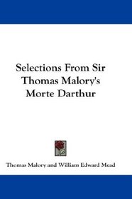 Selections From Sir Thomas Malory's Morte Darthur