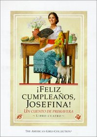 Feliz Cumpleanos, Josefina! (American Girls Collection (Spanish Hardcover))