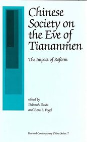 Chinese Society on the Eve of Tiananmen: The Impact of Reform (Harvard Contemporary China Series)