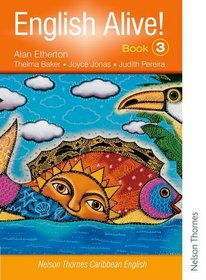 English Alive! Book 3 Nelson Thornes Caribbean English (Bk. 3)