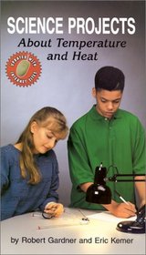 Science Projects About Temperature and Heat (Science Projects)