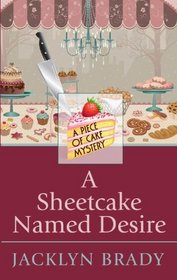 A Sheetcake Named Desire (Piece of Cake, Bk 1) (Large Print)