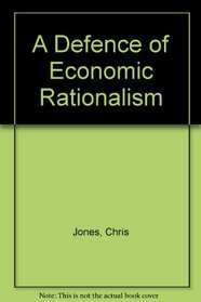 A Defence of Economic Rationalism