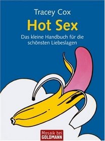 Hot Sex. Auf den Hhepunkt gebracht.