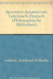 Specimen dynamicum: Lateinisch-deutsch (Philosophische Bibliothek) (German Edition)