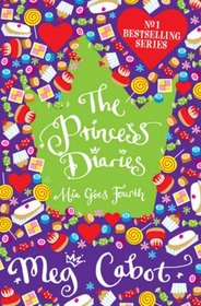 The Princess Diaries:  Mia Goes Fourth (The Princess Diaries S.)
