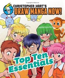 Top Ten Essentials: Christopher Hart's Draw Manga Now!