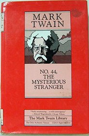 The Mysterious Stranger: No. 44 (Mark Twain Library)