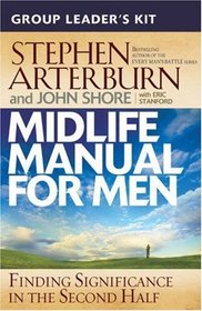 Midlife Manual for Men Group Leader's Kit: Finding Significance in the Second Half (Life Transitions)