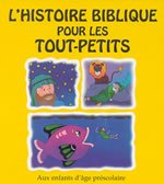 L'histoire biblique pour les tout-petits (French Edition)