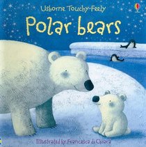 Polar Bears (Usborne Touchy-Feely Board Books)