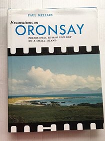 Excavations on Oronsay: Prehistoric Human Ecology on a Small Island