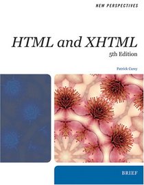 New Perspectives on HTML and XHTML 5th Edition, Brief (New Perspectives (Thomson Course Technology))