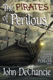 The Pirates of Perilous (Castle Perilous Series) (Volume 9)