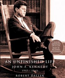 An Unfinished Life: John F. Kennedy, 1917-1963 (Audio CD) (Abridged)