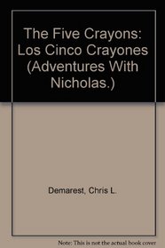 The Five Crayons: Los Cinco Crayones (Adventures With Nicholas.)