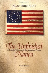The Unfinished Nation - A Concise History of the American People - Fourth Edition