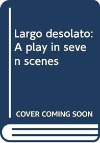 Largo desolato: A play in seven scenes
