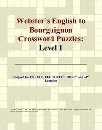 Webster's English to Bourguignon Crossword Puzzles: Level 1