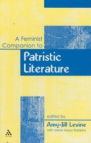 Feminist Companion to Patristic Literature (Feminist Companion to the New Testament and Early Christian Writings)