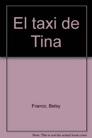 El Taxi De Tina (GUIDED READING NIVEL 3 PROGRAM, BEGINNING LITERACY - SPANISH)