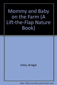 Mommy and Baby on the Farm (A Lift-the-Flap Nature Book)