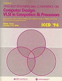 International Conference on Computer Design: Vlsi in Computers and Processors : October 7-9, 1996 Austin, Texas (Ieee International Conference on Computer Design//Proceedings)