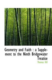 Geometry and Faith : a Supplement to the Ninth Bridgewater Treatise