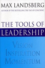 The Tools of Leadership: Vision, Inspiration, Momentum